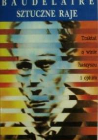 Sztuczne Raje - Charles Pierre Baudelaire