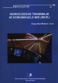 Nowoczesne tramwaje w komunikacji miejskiej - Bogusław Molecki
