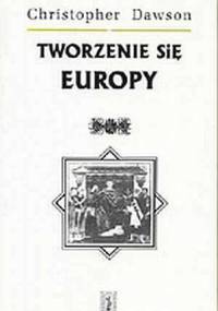 Tworzenie się Europy - Christopher Dawson