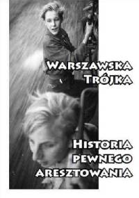 Warszawska trójka – Historia pewnego aresztowania