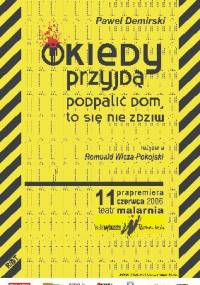 Kiedy przyjdą podpalić dom, to się nie zdziw - Paweł Demirski