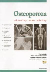 OSTEOPOROZA AKTUALNY STAN WIEDZY - praca zbiorowa