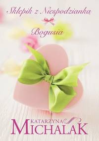 Sklepik z Niespodzianką. Bogusia - Katarzyna Michalak