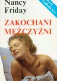 Zakochani mężczyźni. Erotyczne fantazje mężczyzn - tryumf miłości nad wściekłością - Nancy Colbert Friday
