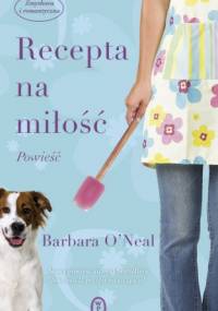 Recepta na miłość - Barbara O'Neal