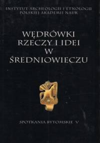 Wędrówki rzeczy i idei w średniowieczu