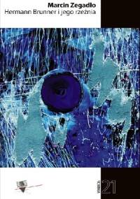 Hermann Brunner i jego rzeźnia - Marcin Zegadło