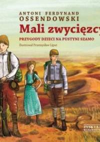 Mali zwycięzcy. Przygody dzieci na pustyni Szamo - Antoni Ferdynand Ossendowski