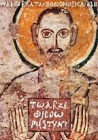 Twarze ojców pustyni - Małgorzata Borkowska OSB