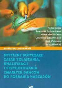 Wytyczne dotyczące zasad zgłaszania kwalifikacji i przygotowania zmarłych dawców do pobrania narządów