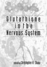 Glutathione in Nervous System - Christopher A. Shaw