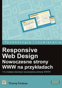 Responsive Web Design. Nowoczesne strony WWW na przykładach - Thoriq Firdaus