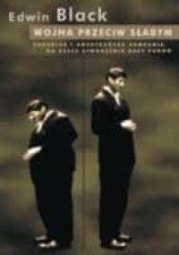 Wojna przeciw słabym - Edwin Black