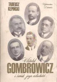 Witold Gombrowicz i świat jego młodości - Tadeusz Kępiński