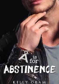 A is for Abstinence - Kelly Oram