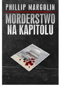 Morderstwo na Kapitolu - Phillip M. Margolin