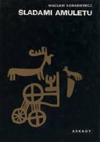 Śladami amuletu - Wacław Korabiewicz