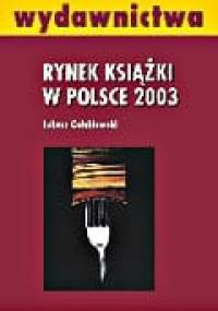 Rynek książki w Polsce 2003. Wydawnictwa - Łukasz Gołębiewski