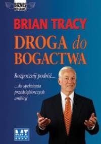 Droga do bogactwa - Brian Tracy