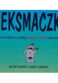 Seksmaczki czyli ilustrowana księga seksualnych ciekawostek - David Livingstone Smith