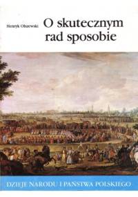 O skutecznym rad sposobie - Henryk Olszewski