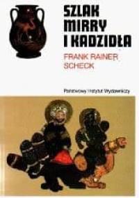 Szlak mirry i kadzidła - Frank Rainer Scheck