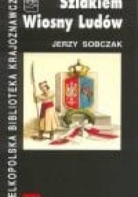 Szlakiem Wiosny Ludów w Wielkopolsce - Jerzy Sobczak