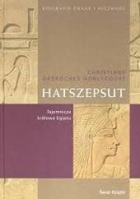 Hatszepsut. Tajemnicza królowa Egiptu - Christiane Desroches-Noblecourt
