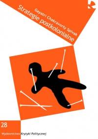 Strategie postkolonialne - Gayatri Chakravorty Spivak