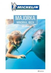 Majorka, Minorka, Ibiza. Michelin. Wydanie 1 - Dominika Zaręba