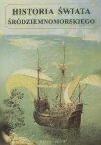 Historia Świata Śródziemnomorskiego - praca zbiorowa