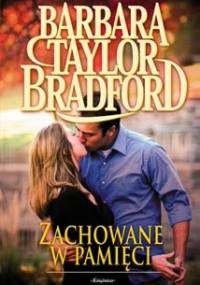 Zachowane w pamięci - Barbara Taylor Bradford
