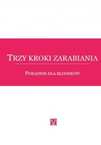 Trzy kroki zarabiania. Poradnik dla blogerów. - Volant