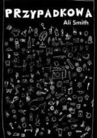 Przypadkowa - Ali Smith