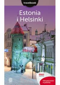 Estonia i Helsinki. Travelbook. Wydanie 1 - Joanna Felicja Bilska, Andrzej Kłopotowski