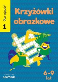 Plac Tajemnic 2. Krzyżówki obrazkowe 1.6-9 lat - Aleksandra Golecka-Mazur