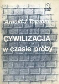 Cywilizacja w czasie próby - Arnold J. Toynbee