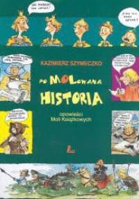 Pomolowana historia. Opowieści Moli Książkowych - Kazimierz Szymeczko