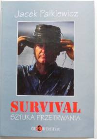 Survival Sztuka Przetrwania - Jacek Pałkiewicz