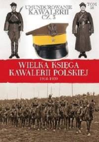 Umundurowanie kawalerii cz. 3 Umundurowanie i wyposażenie kawalerii (1922-1939) - praca zbiorowa