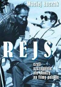Rejs, czyli szczególnie nie chodzę na filmy polskie - Maciej Łuczak