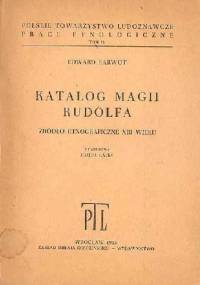 Katalog magii Rudolfa. Źródło etnograficzne XIII wieku - Edward Karwot