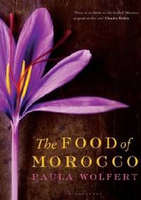 The Food of Morocco - Paula Wolfert