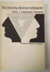 Mechanizmy obronne osobowości - Helena Grzegołowska-Klarkowska