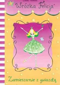 Wróżka Felicja - Zamieszanie z gwiazdą - Emma Thomson