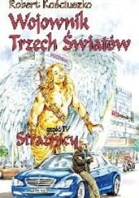 Wojownik Trzech Światów. Strażnicy - Robert Kościuszko