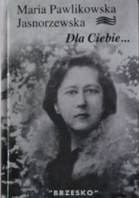 Dla Ciebie... - Maria Pawlikowska-Jasnorzewska