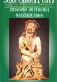 Cudowne wizerunki naszego Pana - Joan Carroll Cruz