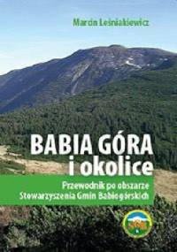 Babia Góra i okolice.Przewodnik po obszarze Stowarzyszenia Gmin Babiogórskich - Marcin Leśniakiewicz