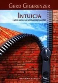 Intuicja.Inteligencja nieświadomości - Gerd Gigerenzer
